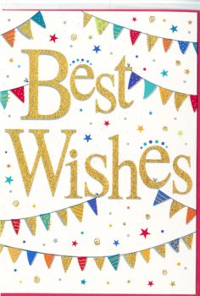 The image shows a festive "Best Wishes" card that captures the feeling of a shared celebration, like friends gathering after work somewhere near Wood Green High Road to toast good news. At the heart of the design, the words "Best Wishes" sweep across the card in elegant, flowing script, rendered in a luxurious gold that appears slightly raised and textured. The gold finish has a glimmer, as though fine glitter or foil has been pressed onto the smooth surface, creating a subtle sparkle when light hits it, much like late afternoon sun glinting off shop windows near Turnpike Lane. This central message sits on a fresh white background, giving plenty of breathing space and allowing the details around it to shine. Arcing around the words are strings of colourful bunting, one sweeping near the top edge and another toward the bottom, framing the message like a decorative canopy. Each tiny flag is distinct: some are bold blocks of colour in crimson, cobalt, emerald, and sunny yellow; others carry playful patterns-narrow stripes, scattered dots, and mosaic-style prints. The flags seem to sway gently, suggesting the hint of a breeze at a neighbourhood street party. Dotted throughout the remaining space are tiny stars and round confetti spots in coordinating shades of gold, blue, red, and green, hinting at movement as if they are mid-fall. The overall effect is one of jubilant yet tasteful celebration, suited for marking promotions, exam passes, new jobs, or new homes around Wood Green. It's the sort of uplifting card that could accompany a hand-tied bouquet, adding a moment of sparkle and heartfelt encouragement to any congratulatory delivery.